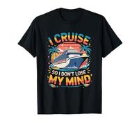 Je Fais Une croisière pour ne Pas Perdre la tête. Vacances en croisière T-Shirt