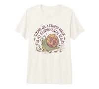 Je Fais Une Promenade Stupide pour Mon Stupide Cerveau et santé mentale Snail 3 T-Shirt Haut de Gamme