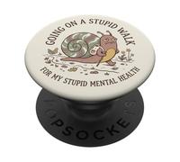 Je Fais Une Promenade Stupide pour Mon Stupide Escargot de santé mentale et cérébrale PopSockets PopGrip Adhésif