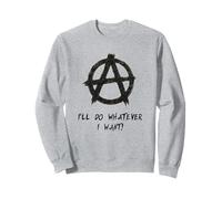 Je Ferai ce Que Je Veux!, Punks, Punk-Rock, Anarchie Sweatshirt