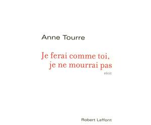 Je ferai comme toi, je ne mourrai pas