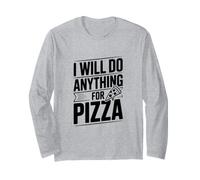 Je Ferai Tout pour Les Amateurs de Pizza | Funny Foodie Manche Longue