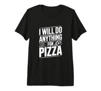 Je Ferai Tout pour Les Amateurs de Pizza | Funny Foodie T-Shirt Haut de Gamme