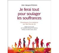Je ferai tout pour soulager les souffrances - Chroniques d'un médecin sur des fins de vie