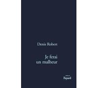 Je ferai un malheur