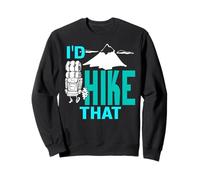 Je Ferais Cette Randonnée Phrase Montagne Drôle Sweatshirt