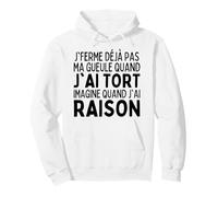 Je Ferme Jamais Ma Gueule Homme Râleur Humour Femme Râleuse Sweat à Capuche