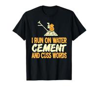 Je Fonctionne à l’Eau Ciment et Gros Mots Humour T-Shirt