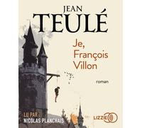 Je, François Villon 1 CD audio - Jean Teulé - Lizzie - Univers Audio - Texte lu (CD) - Textes lus CD