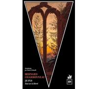 Je fus Essai sur la liberté - Bernard Charbonneau - R & N Eds - broché - Essai