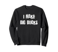 Je gagne Beaucoup d'argent Sweatshirt
