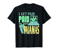 Je gagne de l’Argent en Pyjama Humour télétravail T-Shirt