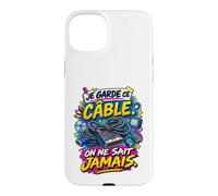 Je Garde Ce Câble on Ne Sait Jamais Humour Technologie Coque pour iPhone 15 Plus
