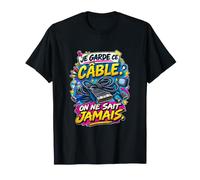 Je Garde Ce Câble on Ne Sait Jamais Humour Technologie T-Shirt