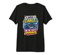 Je Garde Ce Câble on Ne Sait Jamais Humour Technologie T-Shirt Haut de Gamme