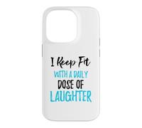 Je Garde la Forme avec Une Dose Quotidienne de Rire Coque pour iPhone 14 Pro