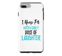 Je Garde la Forme avec Une Dose Quotidienne de Rire Coque pour iPhone 7 Plus/8 Plus