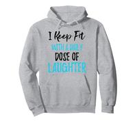 Je Garde la Forme avec Une Dose Quotidienne de Rire Sweat à Capuche