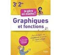 Je gère en maths - Fonctions graphiques Stéphane Herrero (Auteur), Marie-Hélène Le Yaouanq (Auteur)