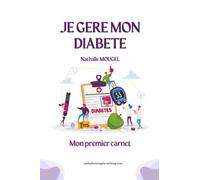 Je gère mon diabète: Mon premier carnet