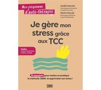 Je gère mon stress grâce aux TCC Aurélie Gauchet (Auteur), Marine Paucsik (Auteur)