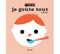 Je goûte tout: Dans tous les sens