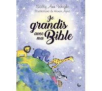 Je grandis avec ma Bible - Sally Ann Wright - Ligue Pour La Lecture De La Bible - broché - Document jeunesse dès 3 ans