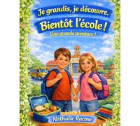 JE GRANDIS, JE DÉCOUVRE: Bientôt l'école ! Une grande aventure !