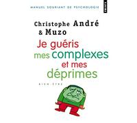 Je guéris mes complexes et mes déprimes
