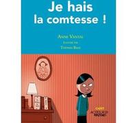 Je hais la comtesse Anne Vantal (Auteur), Thomas Baas (Illustration)