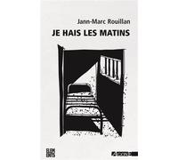 Je hais les matins - Jean-Marc Rouillan - Agone - broché - Récit