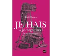 Je hais les photographes - Paul Edwards - Puf - broché - Essai