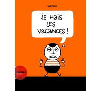 Je hais les vacances - Mathis - Actes Sud Jeunesse - broché - Album jeunesse dès 3 ans