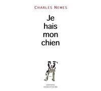 Je hais mon chien