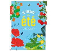 Je jardine en été: Travaux de saison et bons gestes