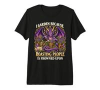 Je Jardine Parce Que rôtir Les Gens est Mal vu Dragon T-Shirt Haut de Gamme