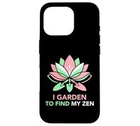 Je Jardine pour trouver Mon Jardinier Amateur Zen Coque pour iPhone 16 Pro