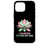 Je Jardine pour trouver Mon Jardinier Amateur Zen Coque pour iPhone 16 Pro Max