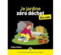 Je jardine zéro déchet Pour les Nuls
