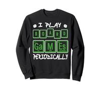 Je Joue à des Jeux Périodiquement Drôle Sweatshirt