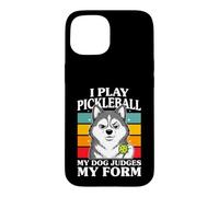 Je Joue au Pickleball, Mon Chien Juge ma Forme Coque pour iPhone 15