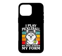 Je Joue au Pickleball, Mon Chien Juge ma Forme Coque pour iPhone 16 Pro Max