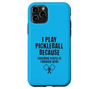Je Joue au Pickleball Parce Que Frapper Les Gens n'est Pas vu Coque pour iPhone 11 Pro