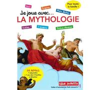 Je Joue Avec - La Mythologie - Un Cahier D'activités Pour Toute La Famille Avec Plus De 30 Jeux