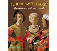 Je joue avec l'art - Expressions, gestes et regards