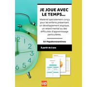 Je joue avec le temps...: Un outil pédagogique et thérapeutique composé de fiches d’exercices.