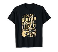 Je Joue de la Guitare Parce Que Je l'aime, Pas Parce Que Je suis douée T-Shirt Graphique avec Valeur, Homme, Noir, XL