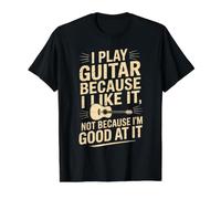 Je Joue de la Guitare Parce Que Je l'aime, Pas Parce Que Je suis douée T-Shirt Graphique avec Valeur, Homme, Noir, XL