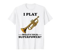 Je Joue de la Trompette Quel est Ton Super Pouvoir ? T-Shirt