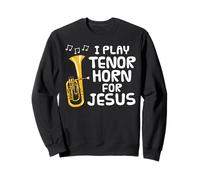 Je Joue du cor ténor pour Jésus, Musicien de cuivres Sweatshirt